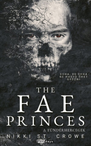 Nikki St. Crowe - The Fae Princes - A Tündérhercegek - Éldekorált kiadás