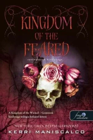 Kerri Maniscalco - Kingdom of the Feared - Rettegettek királysága - Gonoszok királysága 3.