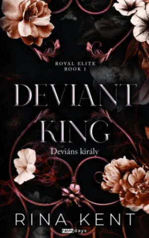 Rina Kent - Deviáns király - Éldekorált kiadás