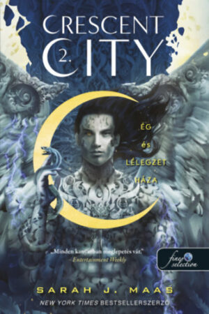 Sarah J. Maas - Crescent City - Ég és lélegzet háza - Crescent City 2.