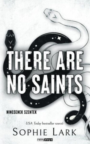 Sophie Lark - There Are No Saints - Nincsenek szentek - Éldekorált kiadás