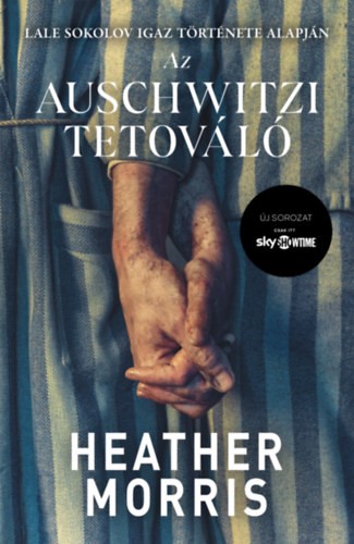 Heather Morris – Az auschwitzi tetováló