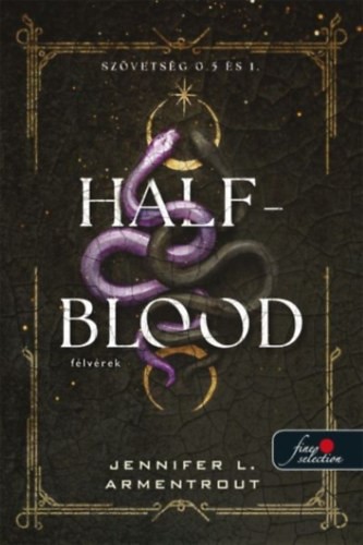 Jennifer L. Armentrout - Half-Blood - Félvérek - Szövetség 0.5 és 1.