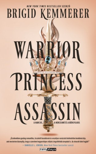 Brigid Kemmerer - Warrior Princess Assassin - A harcos, a hercegnő és a bérgyilkos