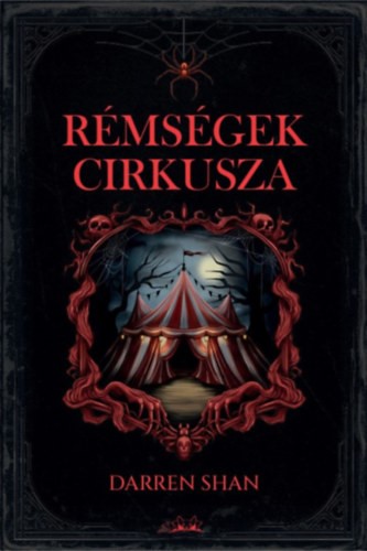 Darren Shan - Rémségek Cirkusza - (Különleges kiadás)