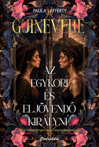 Paula Lafferty - Guinevere - Az egykori és eljövendő királyné - (Különleges kiadás)