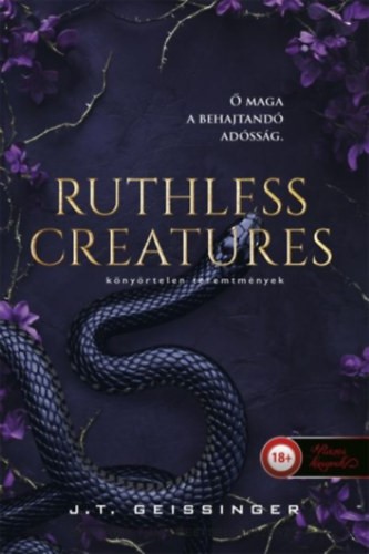 J.T. Geissinger - Ruthless Creatures - Könyörtelen teremtmények - Királynők és szörnyetegek 1.