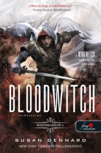 Susan Dennard - Bloodwitch - Vérboszorka - Boszorkafölde 3.