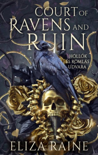 Eliza Raine - Court of Ravens and Ruins - Hollók és Romlás Udvara - (Különleges kiadás)